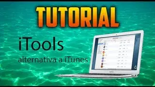iTools 2013 - Tutorial Descarga&Instalación