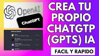 Cómo crear tu propio CHATGPT (GPTS) fácil y rápido