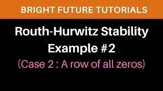 Routh Hurwitz stability criterion special cases - A row of all zeros - limited or marginally stable