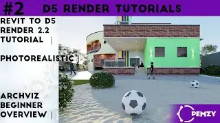 REVIT TO D5 RENDER 2.2 TUTORIAL  | PHOTOREALISTIC | ARCHVIZ  BEGINNER OVERVIEW |