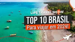 TOP 10 BRASIL PARA VIAJAR EM 2024 | DICAS LTS