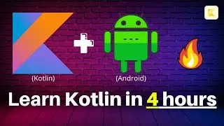 Kotlin For Android Development - Learn in 4 Hours 🔥 | Full Tutorial For Beginners | Projects 🤖