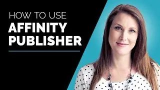 How to Use Affinity Publisher: Interface Basics