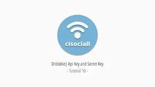 10) Cisociall -  Dribbble Api Key and Secret Key