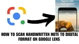 How to scan handwritten note to digital format on Google Lens
