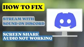 Stream with Sound on Discord  - Fix Screen Share Audio Not Working