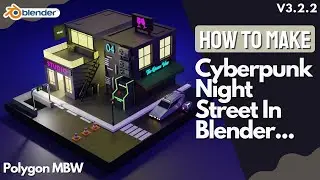 How To Make Cyberpunk Night Street In Blender Step By Step Process | 3D Modeling By Polygon MBW