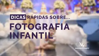 Dicas Rápidas sobre Fotografia Infantil