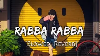 Rabba Rabba [Slowed+Reverb] - Mohit Chauhan | William_OFFICIAL | Textaudio
