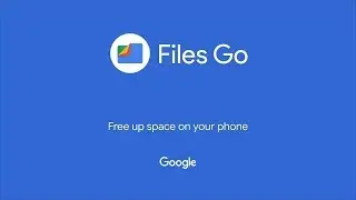 Files Go by Google : Free up space on your phone | Find Files Faster.
