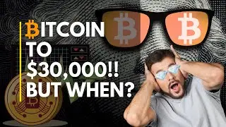 Bitcoin To $30,000!!! But When?