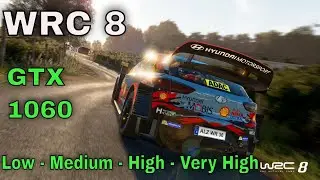 WRC 8 | GTX 1060 3GB | 1080p | Low - Medium - High - Very High | FPS Benchmark Test