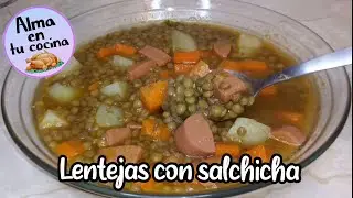 LENTEJAS CON SALCHICHA / SOPA DE LENTEJAS