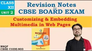 Quick Revision Notes CLASS 12 Web Application 803 Chapter 2 Customizing and Embedding Multimedia Com