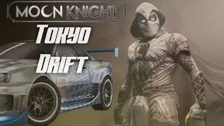 | Moon Knight || Tokyo Drift | cuts |