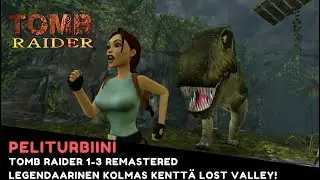Tomb Raider 1-3 Remastered | Tomb Raider - Lost Valley - Kolmas kenttä