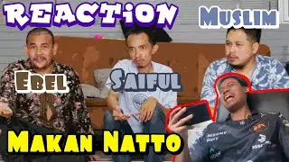 Reaction Vidio Makan Natto Tretan Muslim , Ebel, Dan Saiful. NGAKAK POLL 🤣🤣