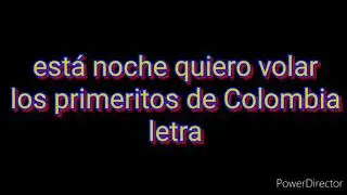 los primeritos de Colombia está noche quiero volar letra