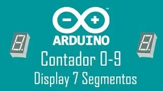 Arduino: Display 7 Segmentos | Contador 0-9