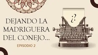 Dejando la madriguera del conejo: Episodio 2 | Documental [T3]