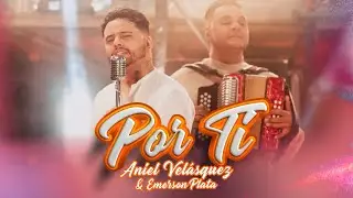 Por Ti - Aniel Velasquez & Emerson Plata (Video Oficial)
