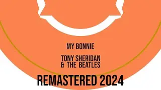 My Bonnie (Remastered 2024)