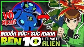 BEN 10 ULTIMATE ALIEN: Nguồn Gốc & Sức Mạnh Các Alien Của Ben | Echo Echo | meXINE