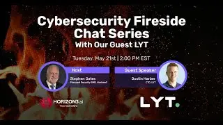 Fireside Chat: Horizon3.ai and LYT