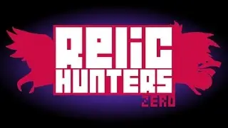 Relic Hunters Zero ✖ ОХОТНИКИ ЗА РЕЛИКВИЯМИ ✖