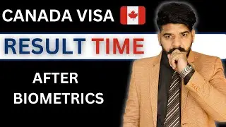 Canada visa after biometrics | Canada visa after medical update | Canada PPR | Canada Visa Updates