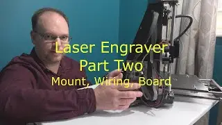 Laser Engraver Build - Part Two