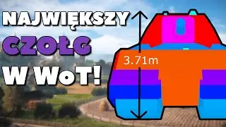 NAJWIEKSZY CZOŁG NA ŚWIECIE w WoT | World of Tanks