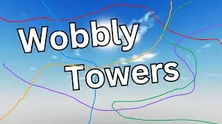 Roblox Wobbly Towers Hurts My Brain