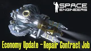 Space Engineers | Economy Update - Quick Repair Contract