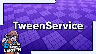 TweenService erklärt | Roblox Studio Lernen (RSL 8.1 – TweenService)