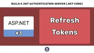 Refresh Tokens - BUILD A JWT AUTHENTICATION SERVER (ASP.NET CORE) #3