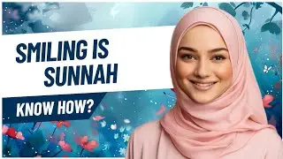 Smiling | A Simple Act with Big Rewards | Sunnah of Prophet ﷺ  #islamicwisdom  #sharhhadees #video