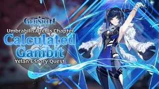 Umbrabilis Orchis Chapter - Calculated Gambit (Yelan's Story Quest) | Genshin Impact