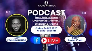 From Pain To Power | Amber J'naiy | Podcast Interview | Focus With Fido