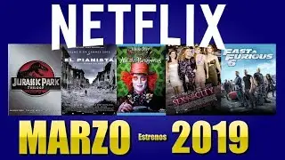 ESTRENOS NETFLIX MARZO 2019