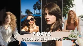 HOW TO GLOW UP IN A WEEK NATURALLY – 7 DAY GLOW UP CHALLENGE| STEP BY STEP GUIDE| GLOW UP TIPS