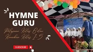 HYMNE GURU || PELEPASAN KELAS 6 & KENAIKAN KELAS SDN KARANGMAJA