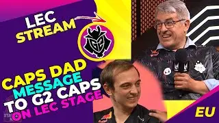 G2 CAPS DAD Message to His SON on LEC Stage 😍 [WHOLESOME]