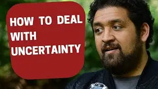 How To Deal With Uncertainty with Women and Life in General