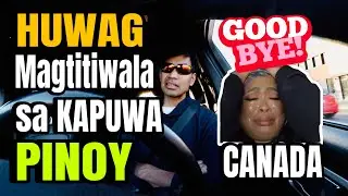 NA DEPORT DAHIL PINAHAMAK NG KAPUWA PINOY | WAG MAGTITIWALA SA KAPUWA PINOY | BUHAY CANADA