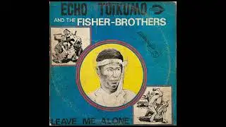 Echo Toikumo & The Fisher Brothers - Kurai Beleu Ebi Aye