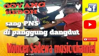 goyang heboh (sang PNS) di dangdutan