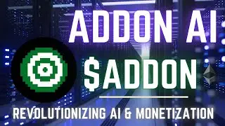 Addon Ai | Revolutionizing Ai & Monetization $AddOn