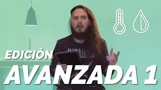 Edición avanzada   Luz y Sombras, Temperatura y Tinte, Claridad y Ambiente