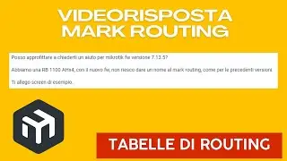 Videorisposta Mark Routing. Dove sono finite le tabelle di routing?